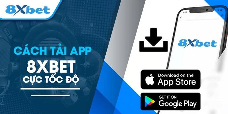 Tải 8xbet – Trải nghiệm đỉnh cao trên di động mọi lúc, mọi nơi